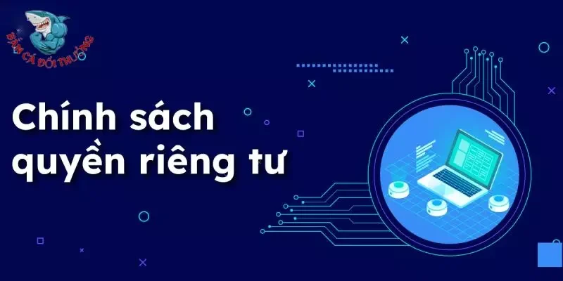 Nghĩa vụ của nhà cái đối với quyền riêng tư của người chơi